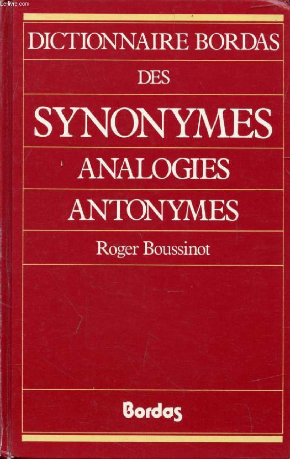 DICTIONNAIRE BORDAS DES SYNONYMES, ANALOGIES, ANTONYMES
