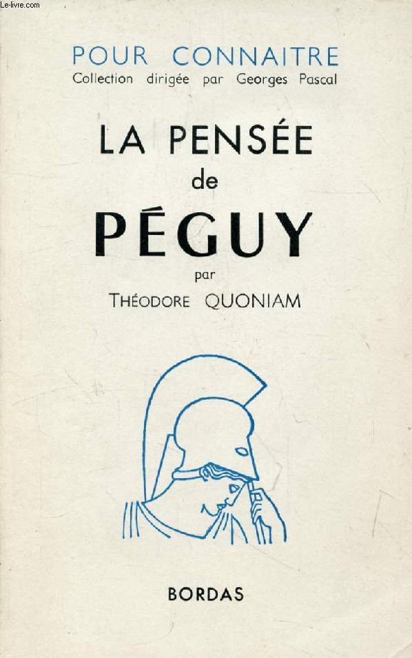 LA PENSEE DE PEGUY (POUR CONNAITRE LA PENSEE)