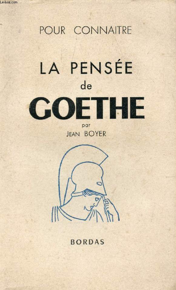 POUR CONNAITRE LA PENSEE DE GOETHE