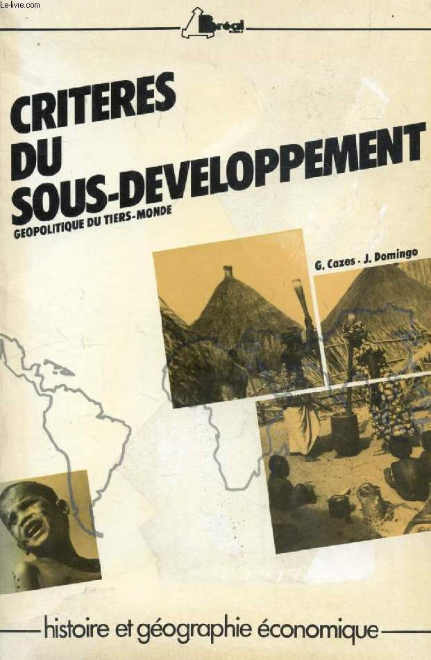 LES CRITERES DU SOUS-DEVELOPPEMENT, GEOPOLITIQUE DU TIERS-MONDE