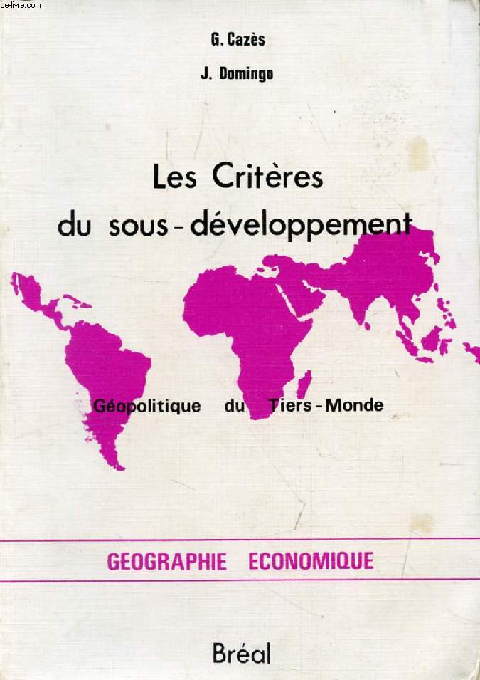 LES CRITERES DU SOUS-DEVELOPPEMENT, GEOPOLITIQUE DU TIERS-MONDE