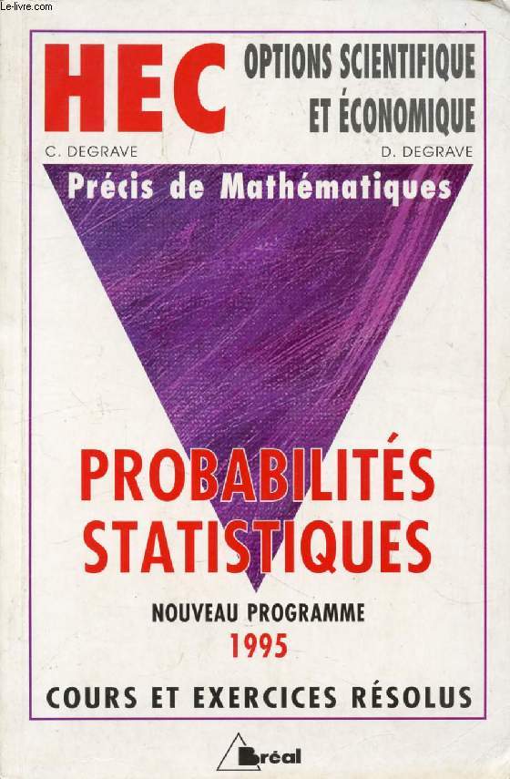 PRECIS DE MATHEMATIQUES, TOME 4, PROBABILITES, STATISTIQUES, COURS ET EXERCICES RESOLUS