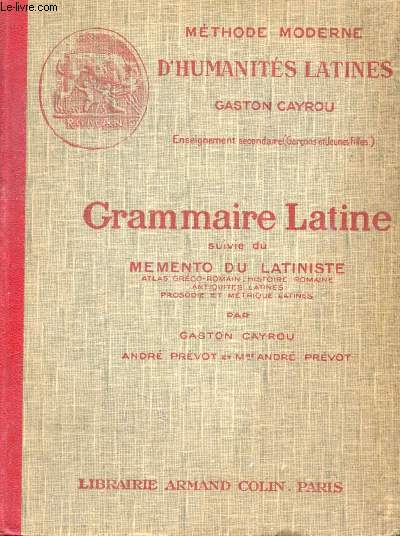 GRAMMAIRE LATINE, A L'USAGE DES CLASSES DE 4e, 3e, 2de, 1re
