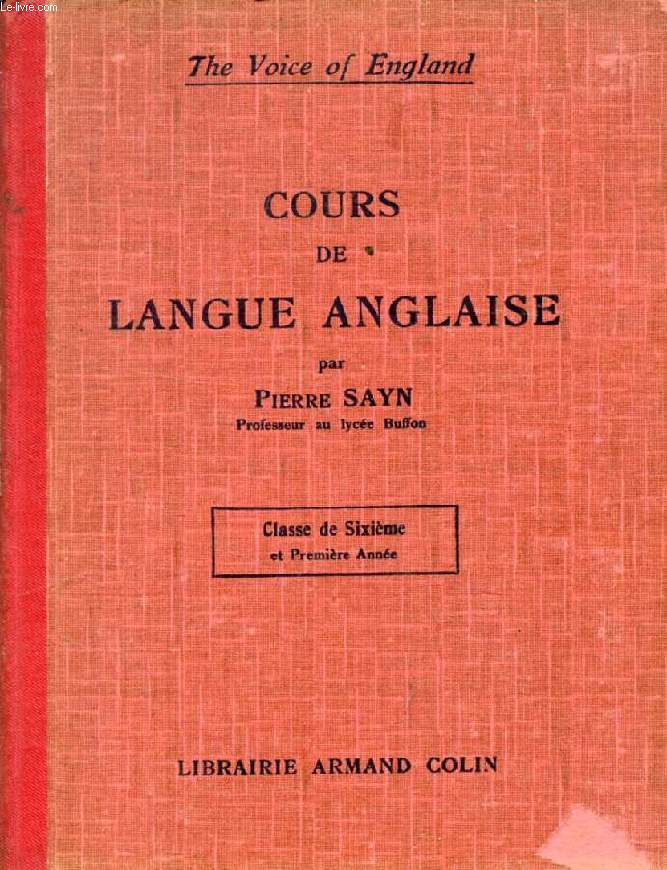 COURS DE LANGUE ANGLAISE, CLASSE DE 6e ET 1re ANNEE (THE VOICE OF ENGLAND)