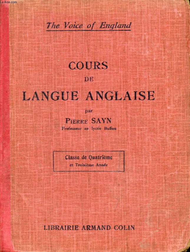 COURS DE LANGUE ANGLAISE, CLASSE DE 4e ET 3e ANNEE (THE VOICE OF ENGLAND)