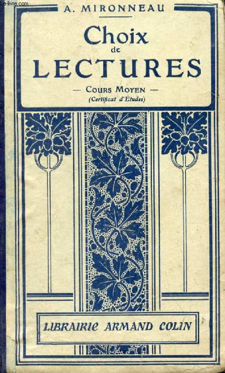 CHOIX DE LECTURES, COURS MOYEN (Certificat d'Etudes), AUTEURS CONTEMPORAINS, GRANDS CLASSIQUES, LITTERATURES ANCIENNES, ECRIVAINS ETRANGERS