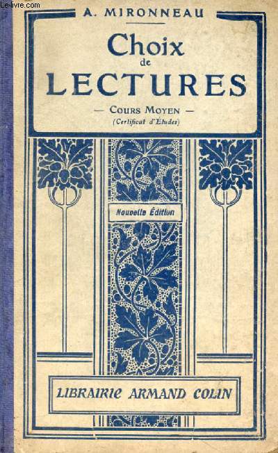 CHOIX DE LECTURES, COURS MOYEN (C.E.P.), AUTEURS CONTEMPORAINS, GRANDS CLASSIQUES, LITTERATURES ANCIENNES, ECRIVAINS ETRANGERS