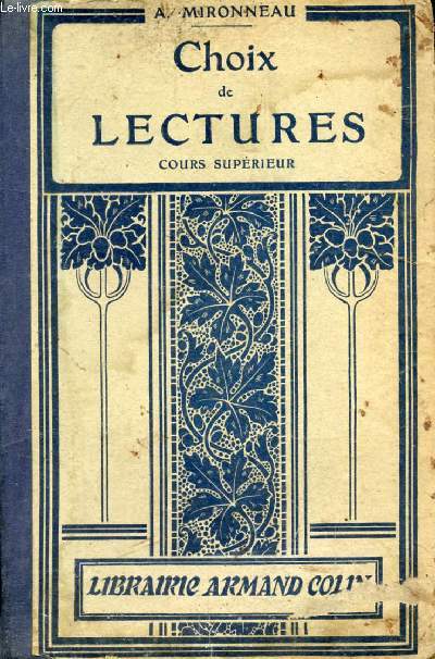 CHOIX DE LECTURES, COURS SUPERIEUR, AUTEURS CONTEMPORAINS, GRANDS CLASSIQUES, LITTERATURES ANCIENNES, ECRIVAINS ETRANGERS