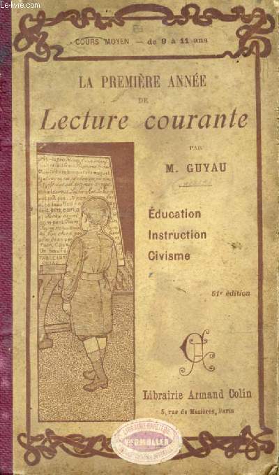 LA PREMIERE ANNEE DE LECTURE COURANTE, MORALE, CONNAISSANCES USUELLES, DEVOIRS CIVIQUES