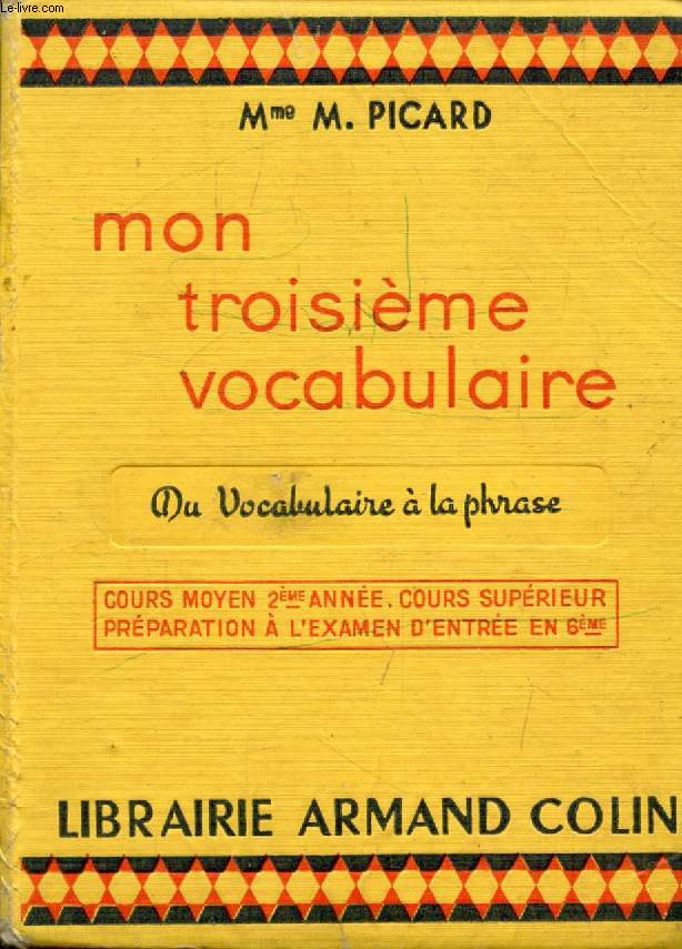 MON TROISIEME VOCABULAIRE, DU VOCABULAIRE A LA REDACTION, COURS MOYEN 2e ANNEE, COURS SUPERIEUR, PREPARATION A L'EXAMEN D'ENTREE EN 6e