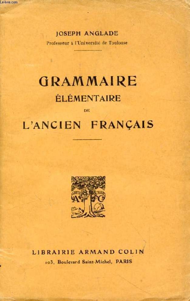 GRAMMAIRE ELEMENTAIRE DE L'ANCIEN FRANCAIS