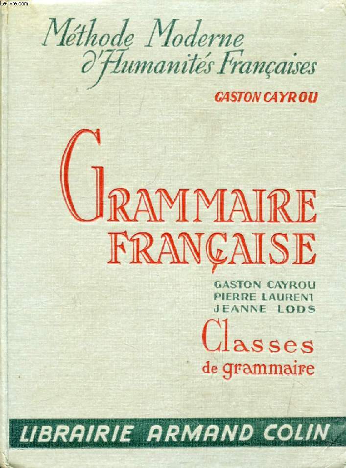 GRAMMAIRE FRANCAISE, A L'USAGE DES CLASSES DE GRAMMAIRE