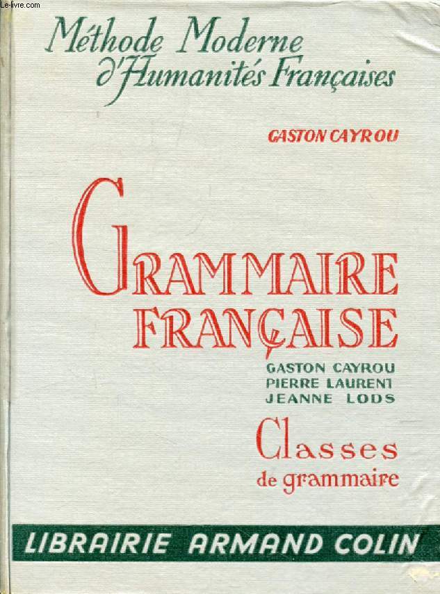 GRAMMAIRE FRANCAISE, A L'USAGE DES CLASSES DE GRAMMAIRE