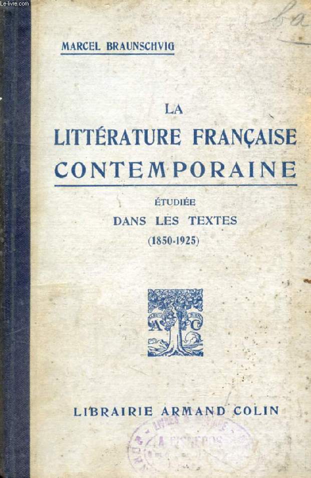 LA LITTERATURE FRANCAISE CONTEMPORAINE ETUDIEE DANS LES TEXTES (1850-1925)