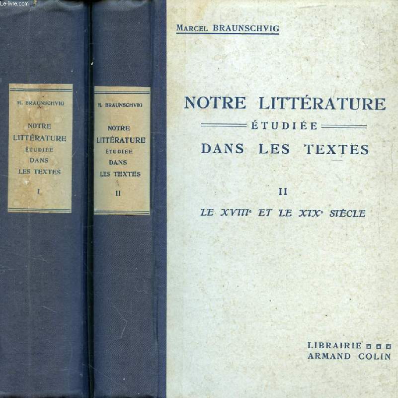 NOTRE LITTERATURE ETUDIEE DANS LES TEXTES, 2 TOMES (DES ORIGINES A 1850)