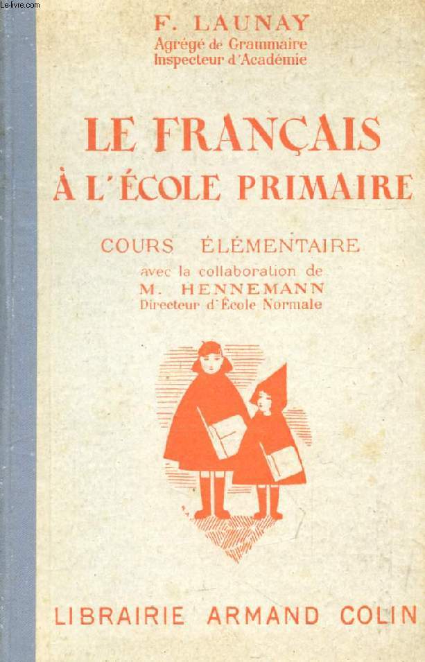 LE FRANCAIS A L'ECOLE PRIMAIRE, COURS ELEMENTAIRE, CLASSE DE 10e ET DE 9e