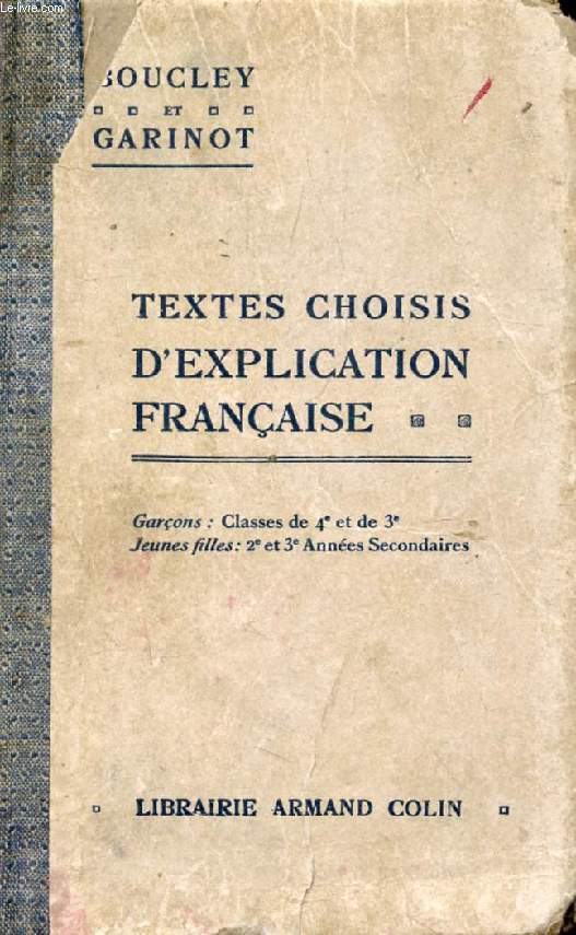 TEXTES CHOISIS D'EXPLICATION FRANCAISE, CLASSES DE 4e ET DE 3e, JEUNES FILLES: 2e ET 3e ANNEES SECONDAIRES