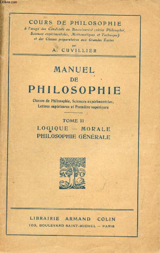 MANUEL DE PHILOSOPHIE, TOME II, LOGIQUE, MORALE, PHILOSOPHIE GENERALE