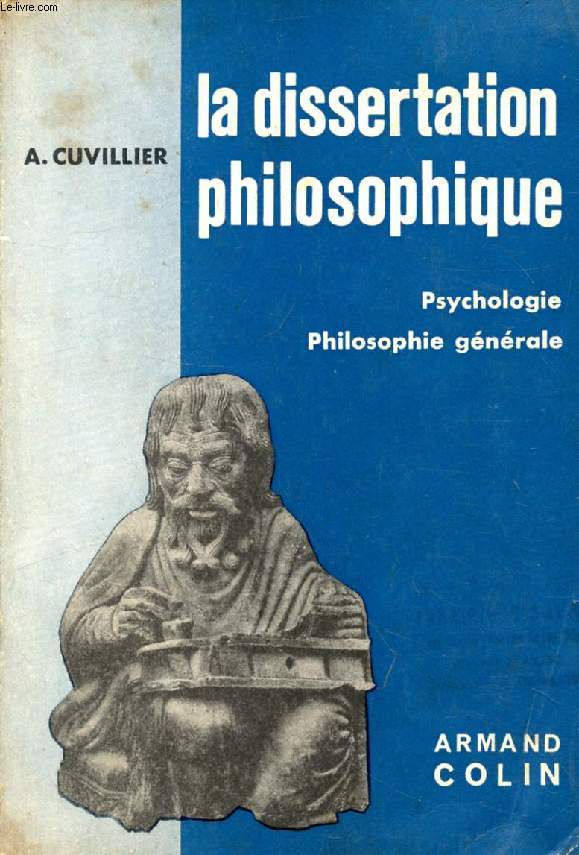 LA DISSERTATION PHILOSOPHIQUE, PSYCHOLOGIE, PHILOSOPHIE GENERALE