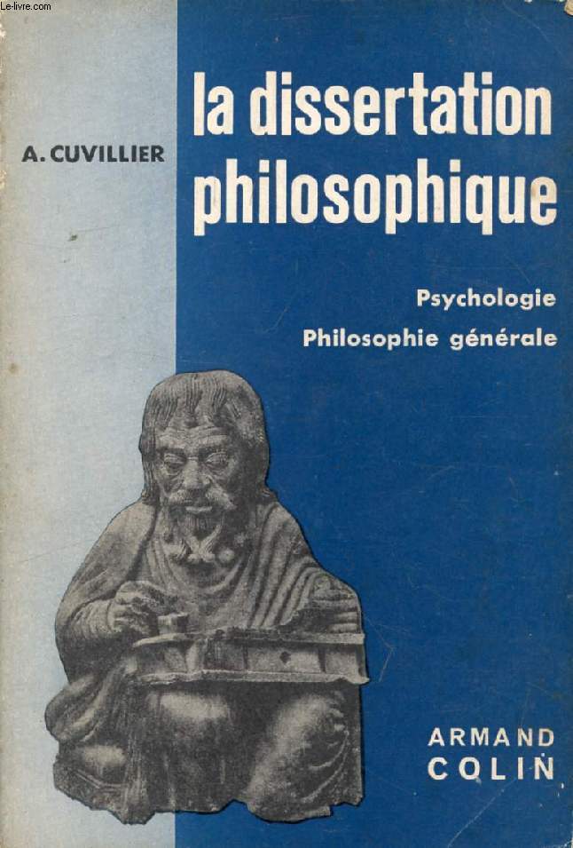 LA DISSERTATION PHILOSOPHIQUE, PSYCHOLOGIE, PHILOSOPHIE GENERALE