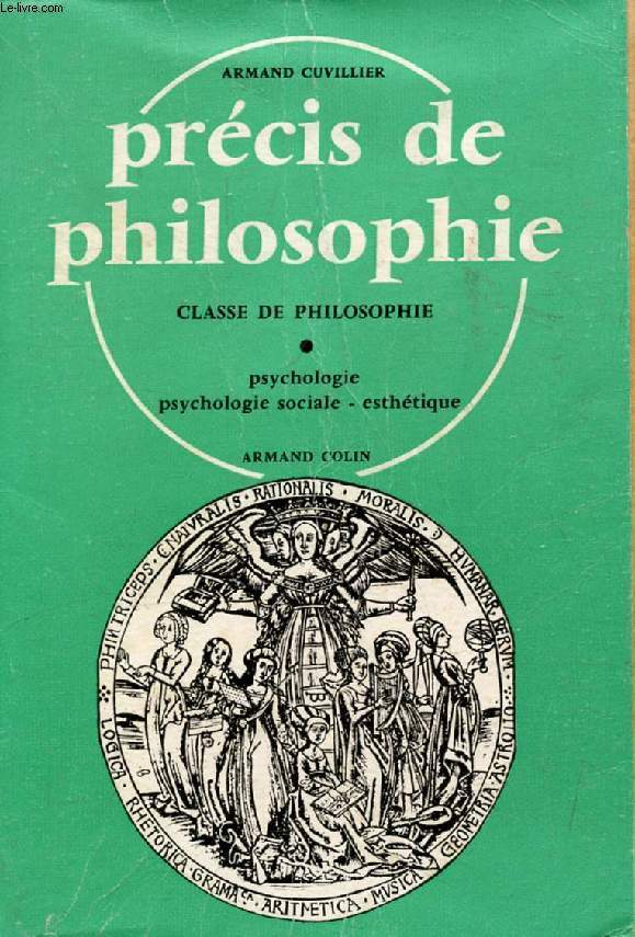 PRECIS DE PHILOSOPHIE, CLASSE DE PHILOSOPHIE, TOME I, PSYCHOLOGIE, PSYCHOLOGIE SOCIALE ET ESTHETIQUE