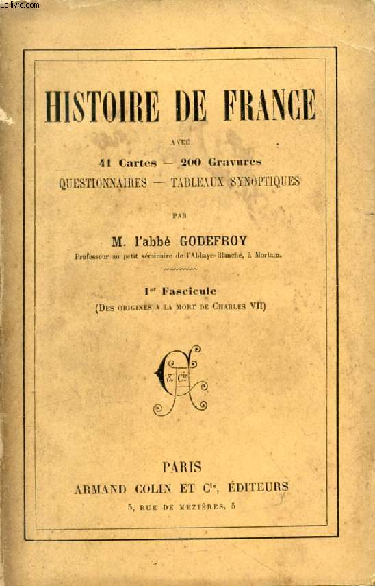 HISTOIRE DE FRANCE, 1er FASCICULE, DES ORIGINES A LA MORT DE CHARLES VII