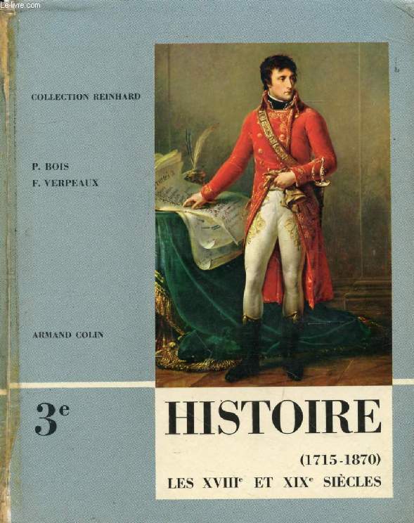 HISTOIRE, LES XVIIIe ET XIXe SIECLES (1715-1870), CLASSE DE 3e