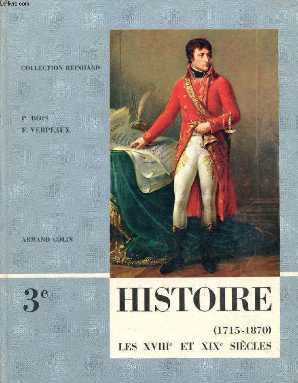 HISTOIRE, LES XVIIIe ET XIXe SIECLES (1715-1870), CLASSE DE 3e