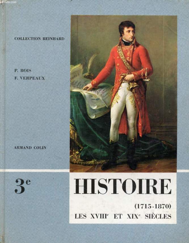 HISTOIRE, LES XVIIIe ET XIXe SIECLES (1715-1870), CLASSE DE 3e