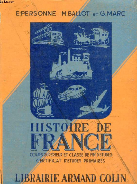 HISTOIRE DE FRANCE ET INITIATION A L'HISTOIRE DE LA CIVILISATION, CLASSE DE FIN D'ETUDES, CERTIFICAT D'ETUDES PRIMAIRES