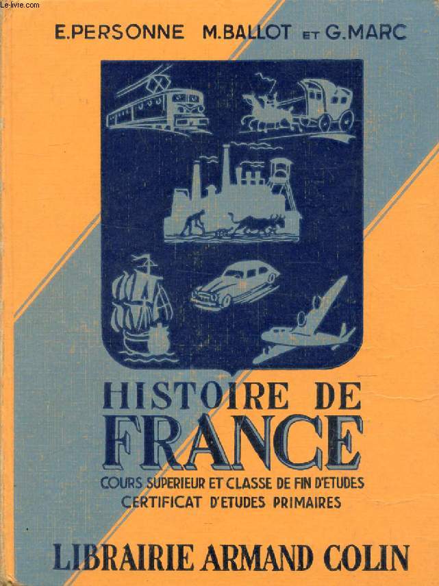 HISTOIRE DE FRANCE ET INITIATION A L'HISTOIRE DE LA CIVILISATION, CLASSE DE FIN D'ETUDES, CERTIFICAT D'ETUDES PRIMAIRES