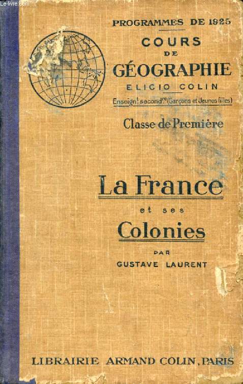 LA FRANCE ET SES COLONIES, CLASSE DE 1re