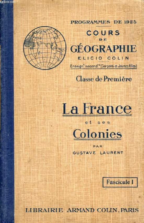 LA FRANCE ET SES COLONIES, CLASSE DE 1re (FASC. 1)
