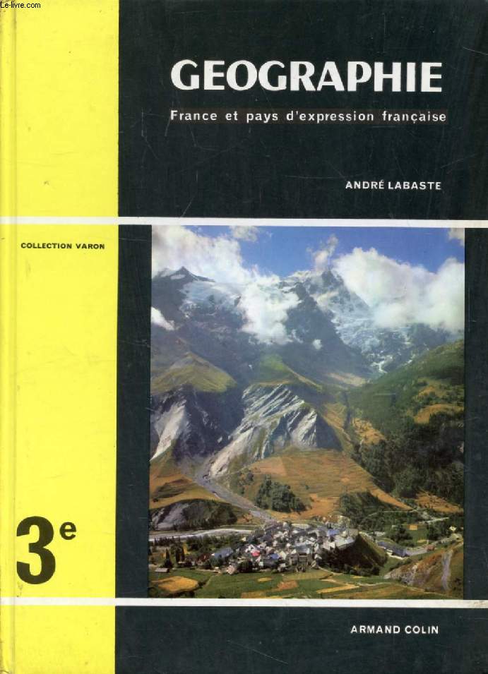 GEOGRAPHIE, FRANCE ET PAYS D'EXPRESSION FRANCAISE, CLASSE DE 3e