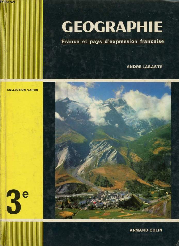 GEOGRAPHIE, FRANCE ET PAYS D'EXPRESSION FRANCAISE, CLASSE DE 3e