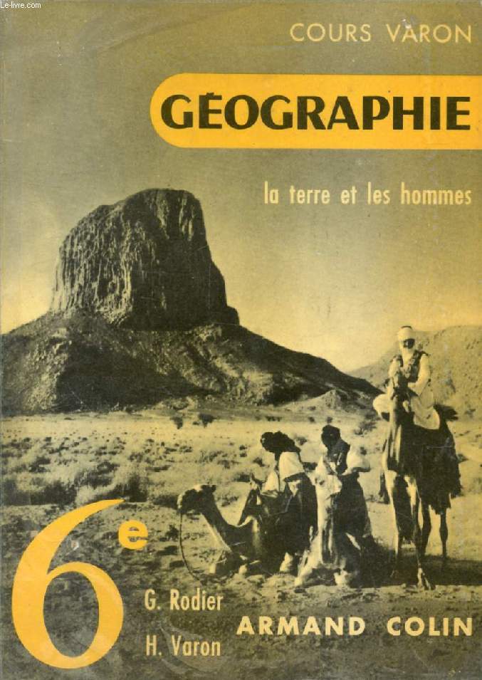 LA TERRE ET LES HOMMES, GEOGRAPHIE GENERALE, CLASSE DE 6e