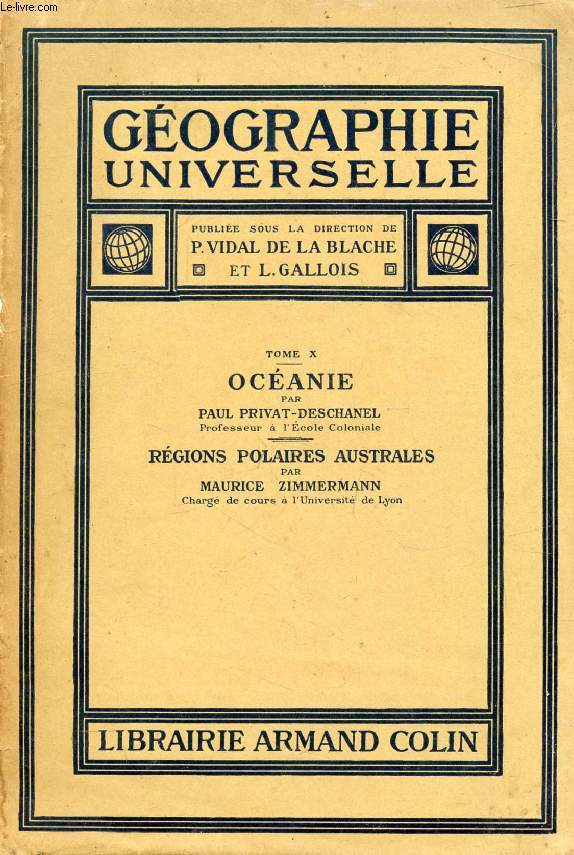 GEOGRAPHIE UNIVERSELLE, TOME X, OCEANIE, REGIONS POLAIRES AUSTRALES
