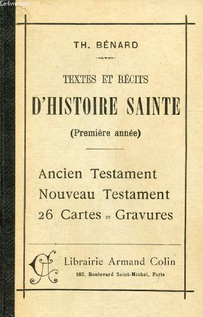 TEXTES ET RECITS D'HISTOIRE SAINTE (PREMIERE ANNEE), ANCIEN TESTAMENT ET NOUVEAU TESTAMENT