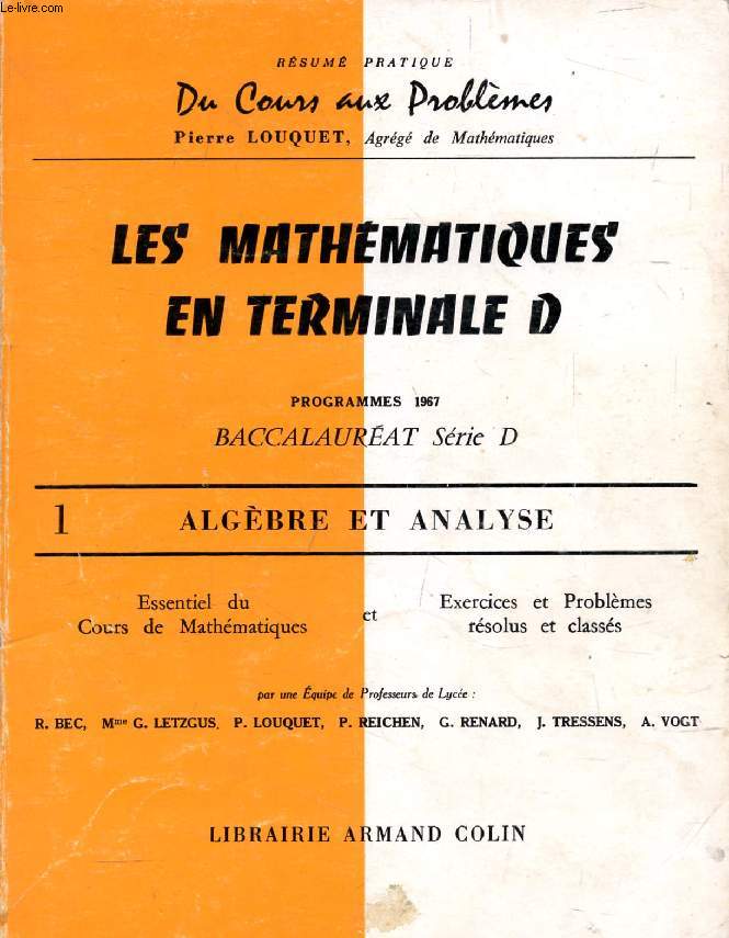 LES MATHEMATIQUES EN TERMINALE D, PROGRAMMES 1967, BACCALAUREAT SERIE D, 1. ALGEBRE ET ANALYSE