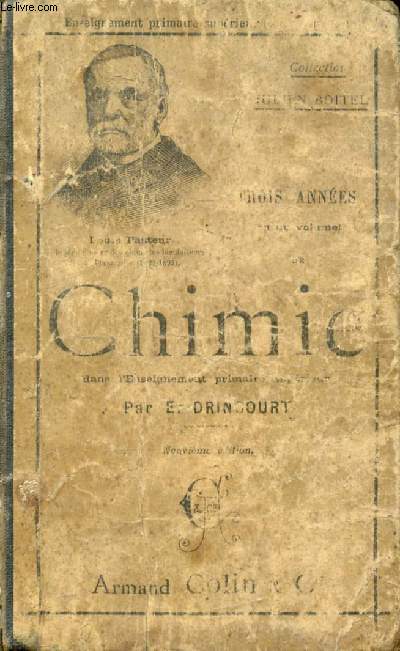 TROIS ANNEES (EN UN VOLUME) DE CHIMIE DANS L'ENSEIGNEMENT PRIMAIRE SUPERIEUR