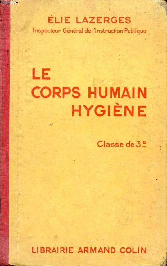 LE CORPS HUMAIN, HYGIENE, SUIVIS DE NOTIONS DE PUERICULTURE, CLASSES DE 3e A & B, 3e ANNEE DES E.P.S.