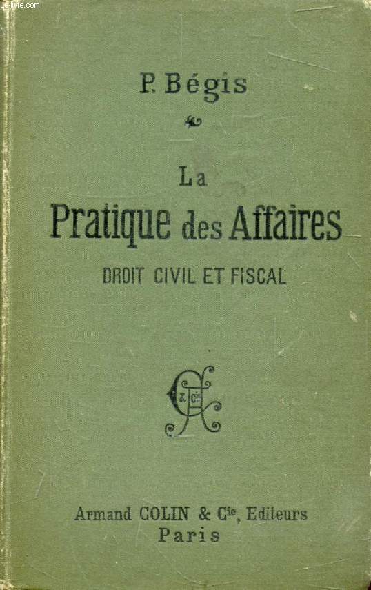 LA PRATIQUE DES AFFAIRES, DROIT CIVIL ET FISCAL