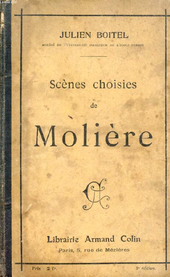 SCENES CHOISIES DE MOLIERE, LE MISANTHROPE, LE BOURGEOIS GENTILHOMME