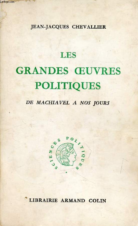 LES GRANDES OEUVRES POLITIQUES DE MACHIAVEL A NOS JOURS