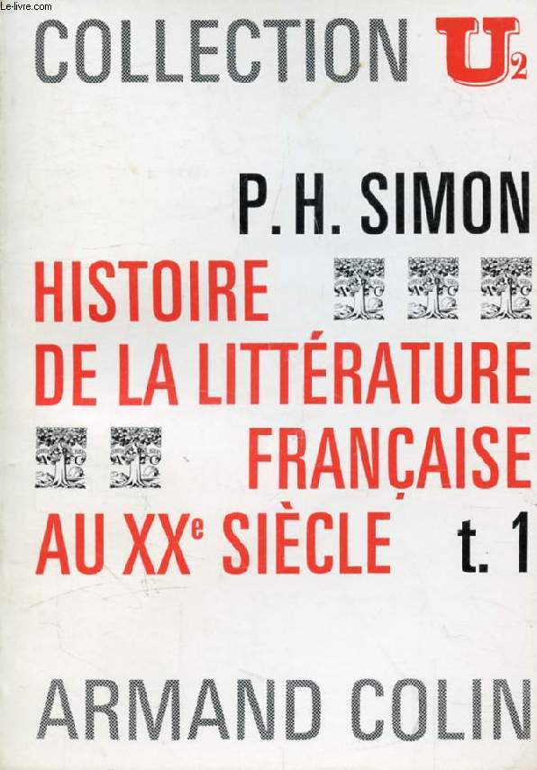 HISTOIRE DE LA LITTERATURE FRANCAISE AU XXe SIECLE, TOME 1