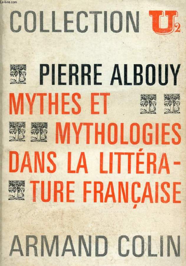 MYTHES ET MYTHOLOGIES DANS LA LITTERATURE FRANCAISE