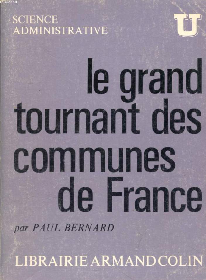 LE GRAND TOURNANT DES COMMUNES DE FRANCE, DES COMMUNAUTES NOUVELLES A L'EPREUVE DE L'EQUIPEMENT