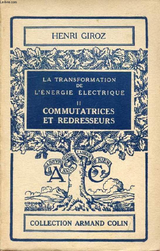 LA TRANSFORMATION DE L'ENERGIE ELECTRIQUE, II, COMMUTATRICES ET REDRESSEURS