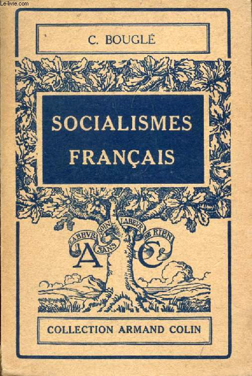SOCIALISMES FRANCAIS, DU 'SOCIALISME UTOPIQUE' A LA 'DEMOCRATIE INDUSTRIELLE'