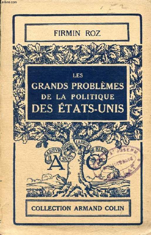 LES GRANDS PROBLEMES DE LA POLITIQUE DES ETATS-UNIS (LEUR EVOLUTION, LEUR ETAT ACTUEL)